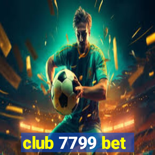 club 7799 bet